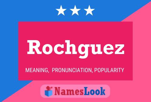 Rochguez Name Poster