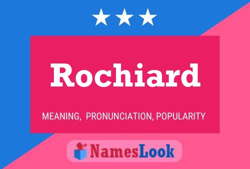 Rochiard Name Poster