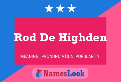 Rod De Highden Name Poster