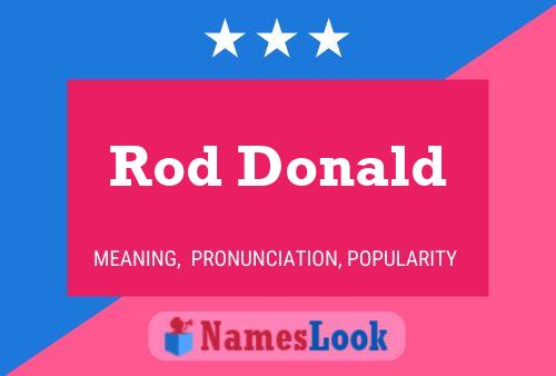 Rod Donald Name Poster