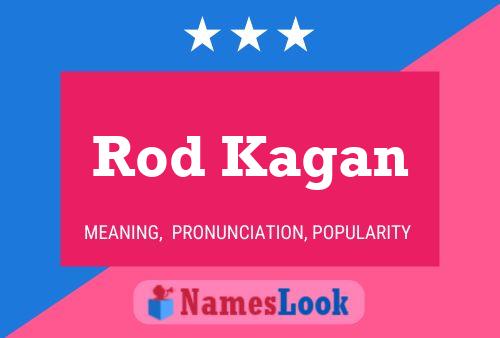 Rod Kagan Name Poster