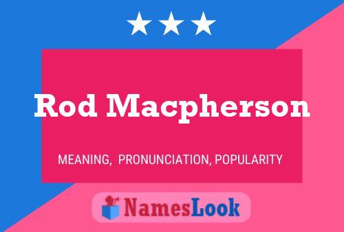 Rod Macpherson Name Poster