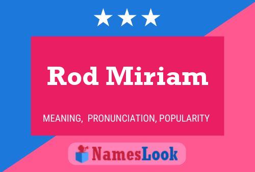 Rod Miriam Name Poster