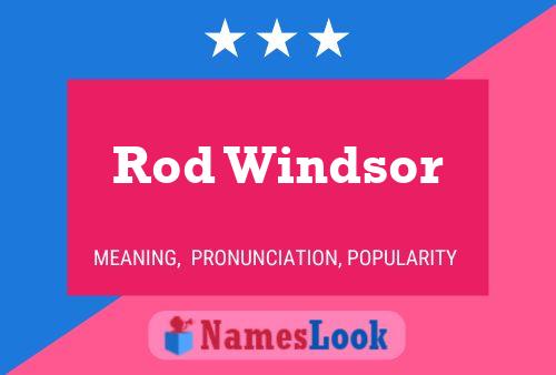 Rod Windsor Name Poster