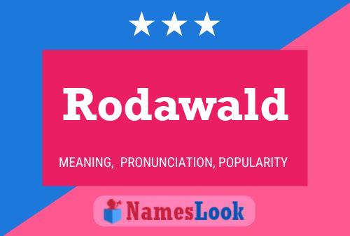 Rodawald Name Poster