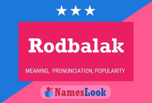 Rodbalak Name Poster