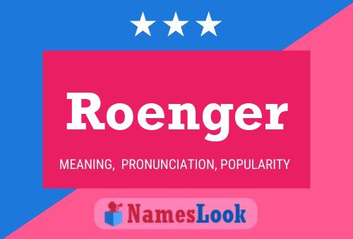 Roenger Name Poster