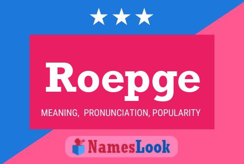 Roepge Name Poster