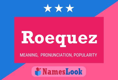 Roequez Name Poster