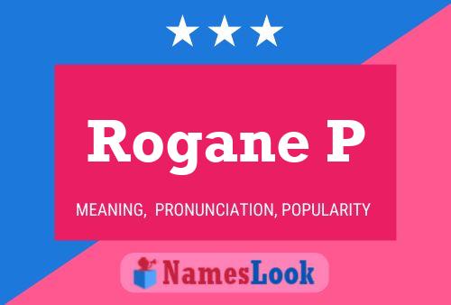 Rogane P Name Poster