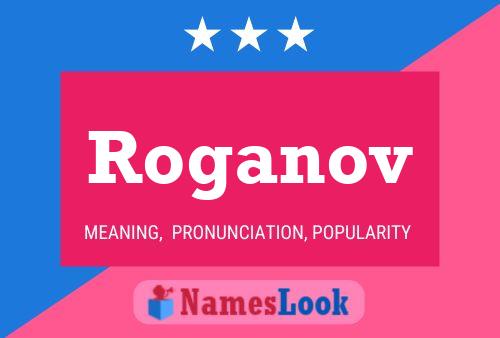 Roganov Name Poster