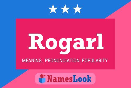 Rogarl Name Poster