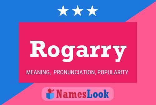 Rogarry Name Poster