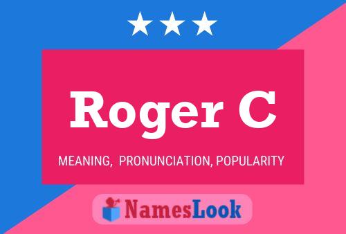 Roger C Name Poster