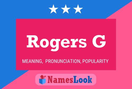 Rogers G Name Poster