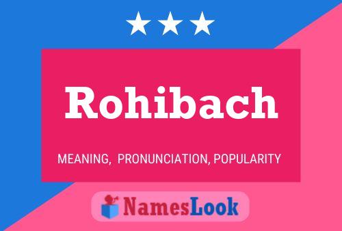 Rohibach Name Poster