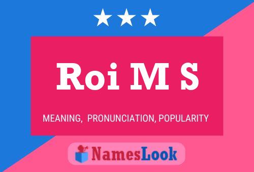 Roi M S Name Poster