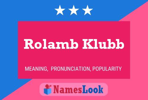 Rolamb Klubb Name Poster