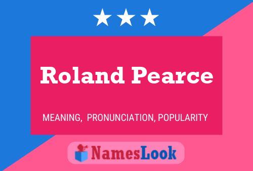 Roland Pearce Name Poster