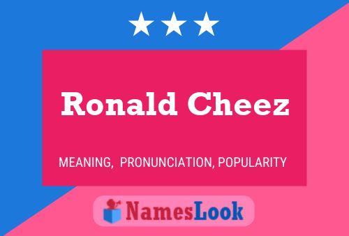 Ronald Cheez Name Poster