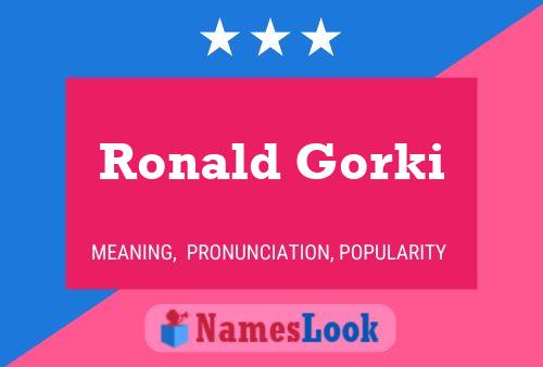 Ronald Gorki Name Poster