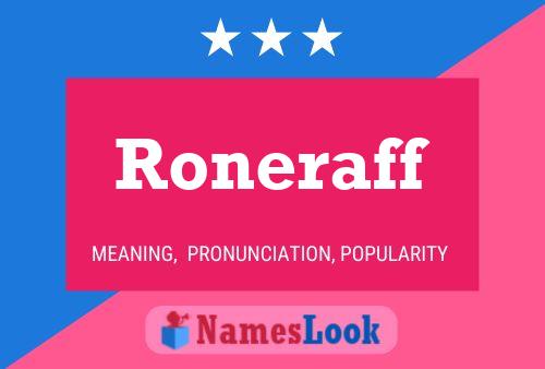 Roneraff Name Poster