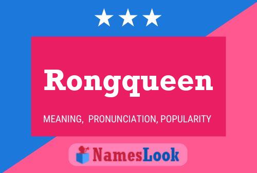 Rongqueen Name Poster