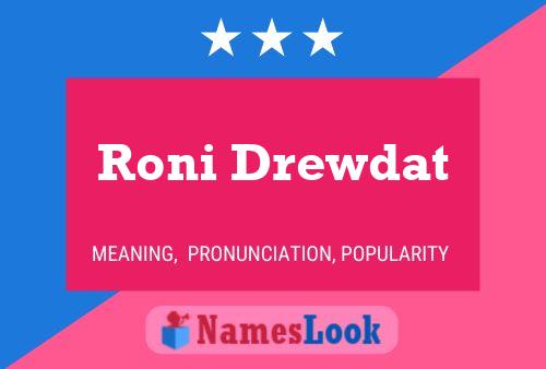 Roni Drewdat Name Poster