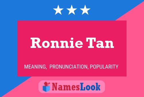 Ronnie Tan Name Poster