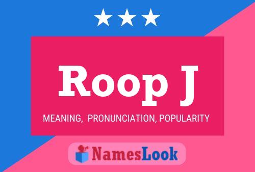 Roop J Name Poster