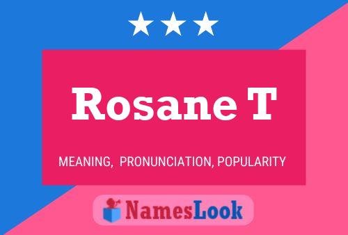 Rosane T Name Poster