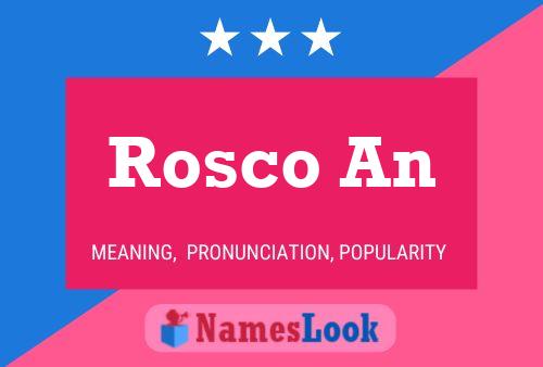 Rosco An Name Poster