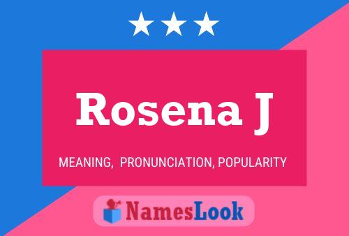 Rosena J Name Poster