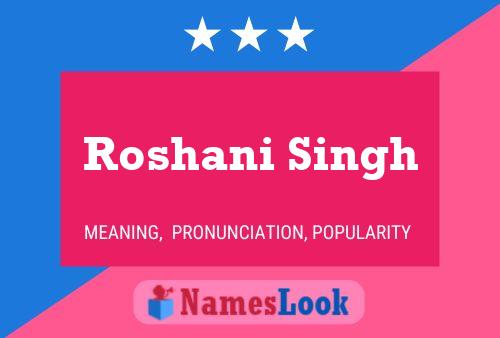 Roshani Singh Name Poster