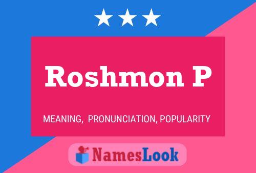 Roshmon P Name Poster