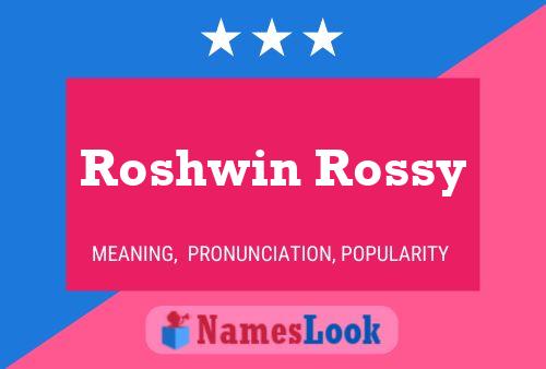 Roshwin Rossy Name Poster