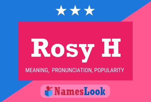 Rosy H Name Poster