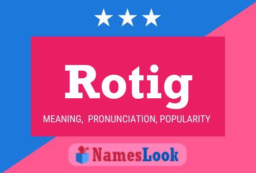 Rotig Name Poster