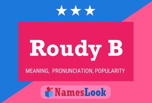 Roudy B Name Poster