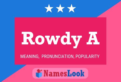 Rowdy A Name Poster