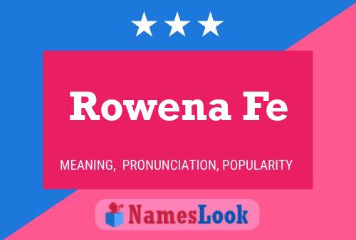 Rowena Fe Name Poster