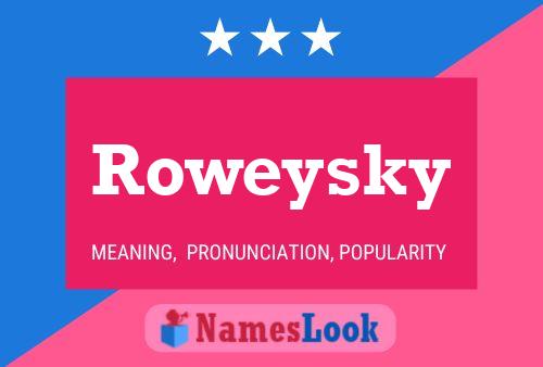 Roweysky Name Poster