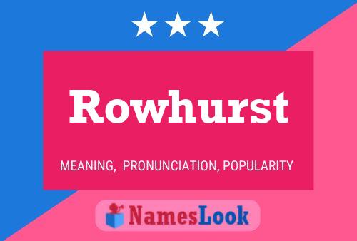 Rowhurst Name Poster