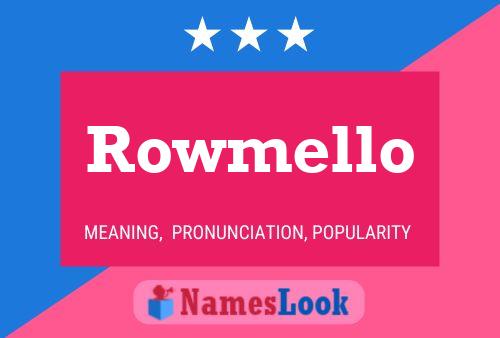 Rowmello Name Poster