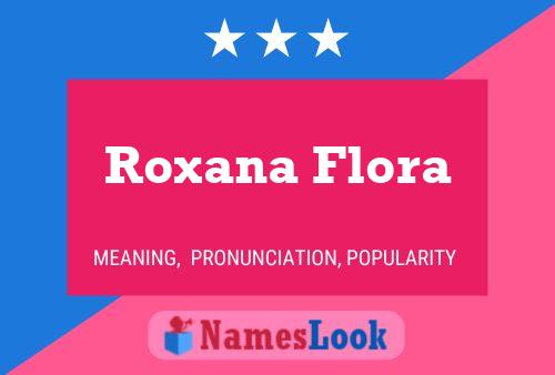 Roxana Flora Name Poster