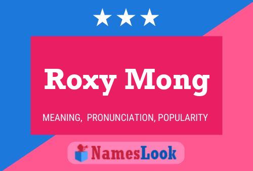 Roxy Mong Name Poster