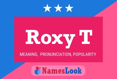 Roxy T Name Poster