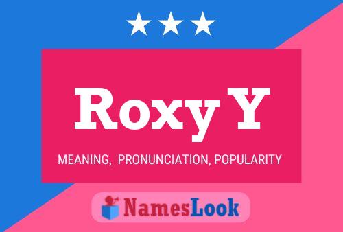 Roxy Y Name Poster