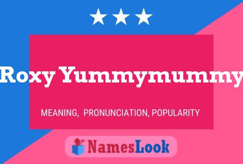 Roxy Yummymummy Name Poster