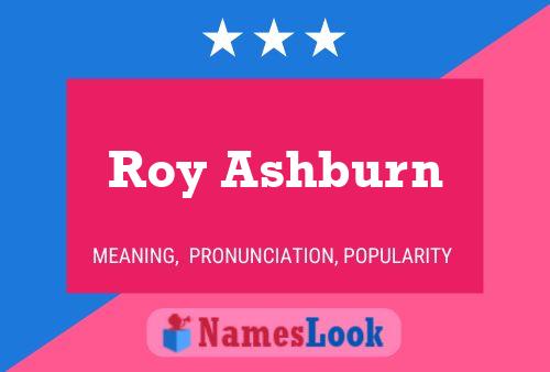 Roy Ashburn Name Poster